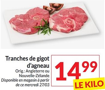Promotions Tranches de gigot d’agneau - Produit maison - Intermarche - Valide de 26/03/2024 à 01/04/2024 chez Intermarche