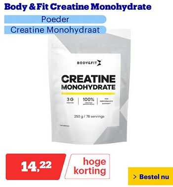 Promotions Body + fit creatine monohydrate - Body & Fit - Valide de 25/03/2024 à 31/03/2024 chez Bol.com
