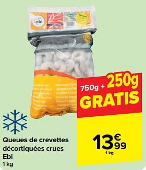 Promoties Queues de crevettes décortiquées crues ebi - Ebi - Geldig van 27/03/2024 tot 02/04/2024 bij Carrefour