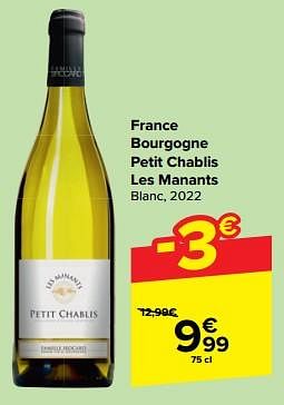 Promoties France bourgogne petit chablis les manants blanc - Witte wijnen - Geldig van 27/03/2024 tot 02/04/2024 bij Carrefour