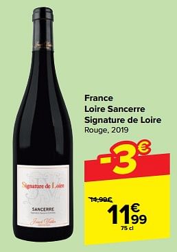 Promotions France loire sancerre signature de loire rouge - Vins rouges - Valide de 27/03/2024 à 02/04/2024 chez Carrefour