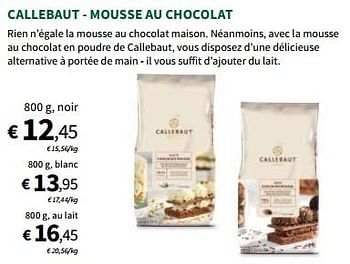 Promoties Callebaut - mousse au chocolat - Callebaut - Geldig van 27/03/2024 tot 07/04/2024 bij Horta