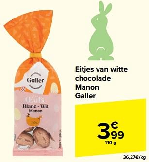 Promotions Eitjes van witte chocolade manon galler - Galler - Valide de 27/03/2024 à 08/04/2024 chez Carrefour