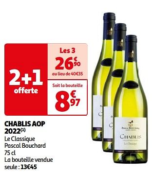 Promotions Chablis aop 2022 le classique pascal bouchard - Vins blancs - Valide de 26/03/2024 à 01/04/2024 chez Auchan Ronq
