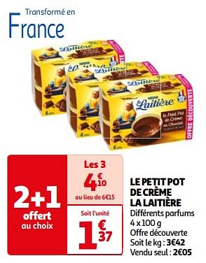 Promoties Le petit pot de crème la laitière - La Laitiere - Geldig van 26/03/2024 tot 01/04/2024 bij Auchan