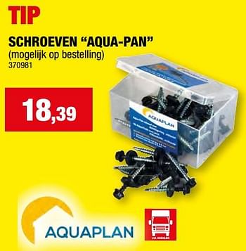 Promoties Schroeven aqua pan - Aqua-pan - Geldig van 27/03/2024 tot 07/04/2024 bij Hubo