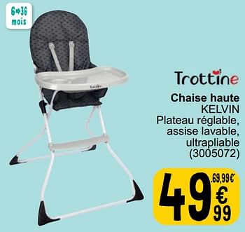 Promotions Chaise haute kelvin - Trottine - Valide de 26/03/2024 à 08/04/2024 chez Cora