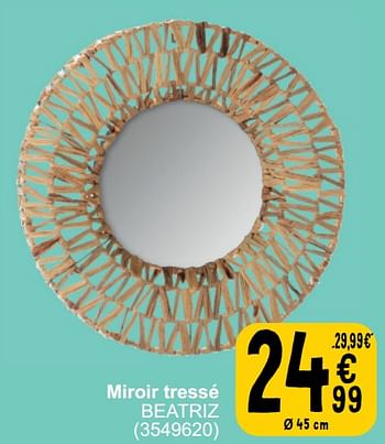 Promotions Miroir tressé beatriz - Produit maison - Cora - Valide de 26/03/2024 à 08/04/2024 chez Cora