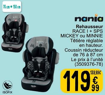 Promoties Rehausseur race i + sps mickey ou minnie - Nania - Geldig van 26/03/2024 tot 08/04/2024 bij Cora