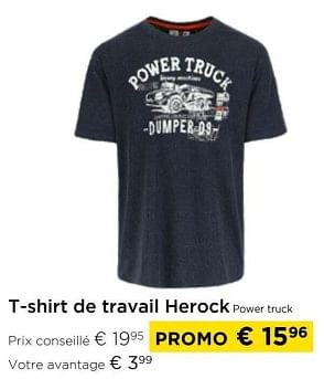 Promoties T-shirt de travail herock power truck - Herock - Geldig van 01/03/2024 tot 31/03/2024 bij Molecule