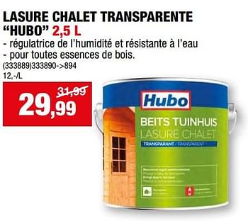 Promotions Lasure chalet transparente hubo - Produit maison - Hubo  - Valide de 27/03/2024 à 07/04/2024 chez Hubo