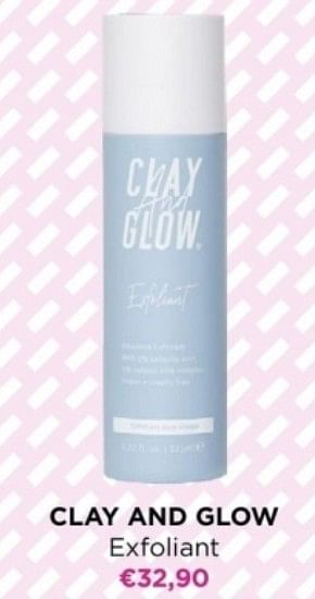 Promotions Clay and glow exfoliant - Clay And Glow - Valide de 01/04/2024 à 07/04/2024 chez ICI PARIS XL