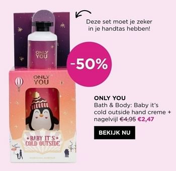 Promoties Only you bath + body: baby it’s cold outside hand creme + nagelvijl - Only You - Geldig van 01/04/2024 tot 07/04/2024 bij ICI PARIS XL