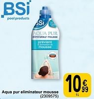 Promotions Aqua pur eliminateur mousse - BSI - Valide de 26/03/2024 à 30/06/2024 chez Cora