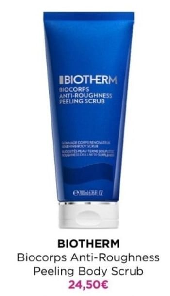 Promotions Biotherm biocorps anti-roughness peeling body scrub - Biotherm - Valide de 01/04/2024 à 07/04/2024 chez ICI PARIS XL