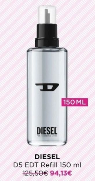 Promoties Diesel d5 edt refill - Diesel - Geldig van 01/04/2024 tot 07/04/2024 bij ICI PARIS XL