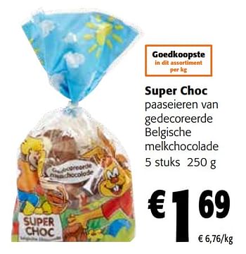 Promoties Super choc paaseieren van gedecoreerde belgische melkchocolade - Super Choc - Geldig van 27/03/2024 tot 09/04/2024 bij Colruyt