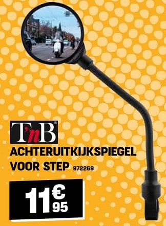 Promoties Achteruitkijkspiegel voor step - TnB - Geldig van 27/03/2024 tot 02/04/2024 bij Electro Depot