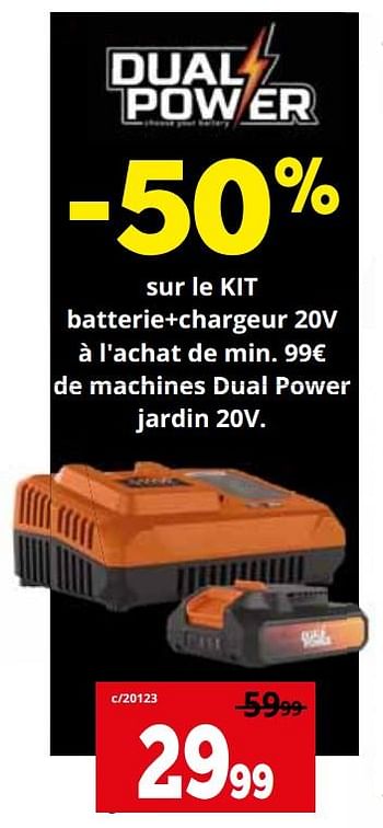 Promoties -50% sur le kit batterie+chargeur 20v à l`achat de min. de machines dual power jardin - Powerplus - Geldig van 01/04/2024 tot 28/04/2024 bij Dema