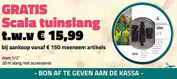 Promotions Gratis scala tuinslang t.w.v € 15,99 bij aankoop vanaf € 150 meeneem artikels - Scala - Valide de 01/04/2024 à 30/04/2024 chez Bouwcenter Frans Vlaeminck