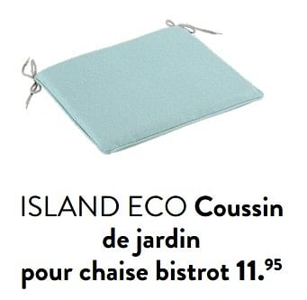 Promoties Island eco coussin de jardin pour chaise bistrot - Huismerk - Casa - Geldig van 29/02/2024 tot 25/09/2024 bij Casa