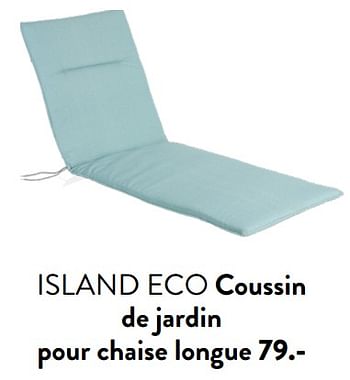 Promoties Island eco coussin de jardin pour chaise longue - Huismerk - Casa - Geldig van 29/02/2024 tot 25/09/2024 bij Casa