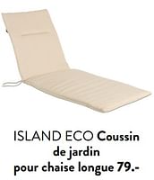 Promotions Island eco coussin de jardin pour chaise longue - Produit maison - Casa - Valide de 29/02/2024 à 25/09/2024 chez Casa