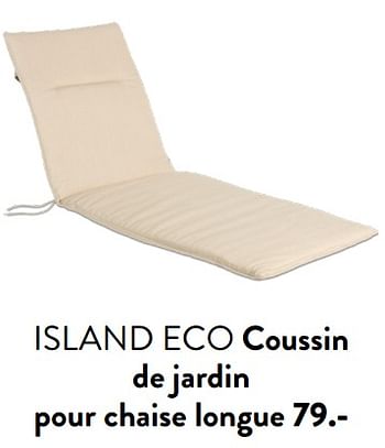 Promotions Island eco coussin de jardin pour chaise longue - Produit maison - Casa - Valide de 29/02/2024 à 25/09/2024 chez Casa