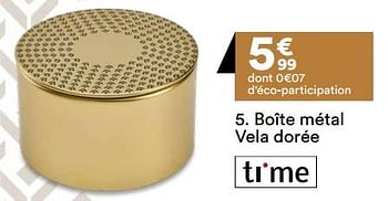 Promoties Boîte métal vela dorée - Time  - Geldig van 26/03/2024 tot 22/04/2024 bij But