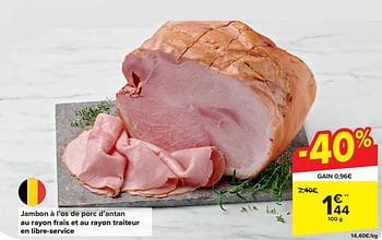 Promotions Jambon à l’os de porc d’antan - Produit maison - Carrefour  - Valide de 03/04/2024 à 09/04/2024 chez Carrefour