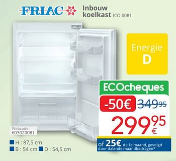Promotions Friac inbouw koelkast ico 0081 - Friac - Valide de 01/04/2024 à 30/04/2024 chez Eldi