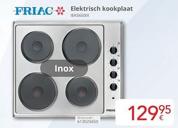 Promoties Friac elektrisch kookplaat iek5650ix - Friac - Geldig van 01/04/2024 tot 30/04/2024 bij Eldi