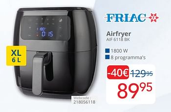 Promotions Friac airfryer aif 6118 bk - Friac - Valide de 01/04/2024 à 30/04/2024 chez Eldi