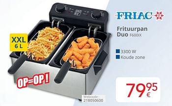 Promotions Friac frituurpan duo f600ix - Friac - Valide de 01/04/2024 à 30/04/2024 chez Eldi