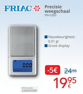 Promotions Friac precisie weegschaal pw 0300 - Friac - Valide de 01/04/2024 à 30/04/2024 chez Eldi