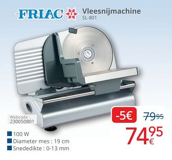 Promotions Friac vleesnijmachine sl 801 - Friac - Valide de 01/04/2024 à 30/04/2024 chez Eldi