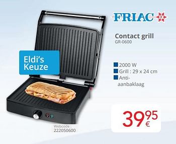 Promotions Friac contact grill gr 0600 - Friac - Valide de 01/04/2024 à 30/04/2024 chez Eldi