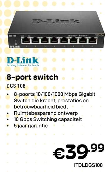 Promotions 8-port switch dgs-108 - D-Link - Valide de 01/04/2024 à 30/04/2024 chez Compudeals