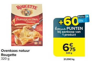 Promoties Ovenkaas natuur rougette - Rougette - Geldig van 03/04/2024 tot 15/04/2024 bij Carrefour