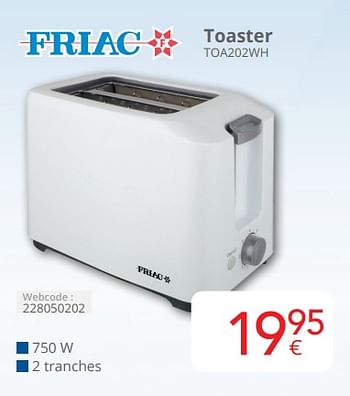 Promotions Friac toaster toa202wh - Friac - Valide de 01/04/2024 à 30/04/2024 chez Eldi