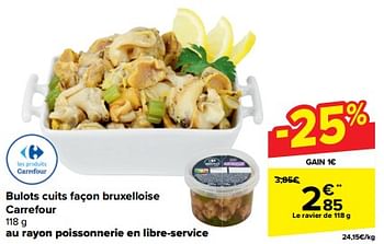 Promotions Bulots cuits façon bruxelloise carrefour - Produit maison - Carrefour  - Valide de 03/04/2024 à 15/04/2024 chez Carrefour