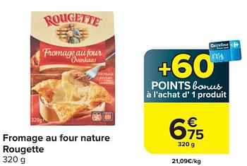 Promotions Fromage au four nature rougette - Rougette - Valide de 03/04/2024 à 15/04/2024 chez Carrefour
