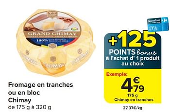 Promotions Fromage en tranches ou en bloc chimay - Chimay - Valide de 03/04/2024 à 15/04/2024 chez Carrefour