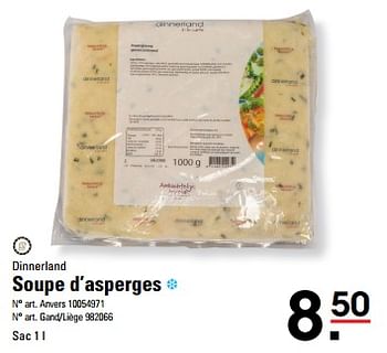 Promoties Soupe d’asperges - Dinnerland - Geldig van 04/04/2024 tot 22/04/2024 bij Sligro