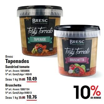 Promotions Tapenades sundried tomato - Bresc - Valide de 04/04/2024 à 22/04/2024 chez Sligro
