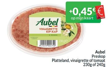 Promotions Aubel preskop platteland, vinaigrette of tomaat - Aubel - Valide de 01/04/2024 à 30/04/2024 chez Intermarche