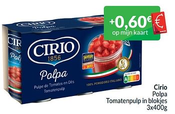 Promotions Cirio polpa tomatenpulp in blokjes - CIRIO - Valide de 01/04/2024 à 30/04/2024 chez Intermarche