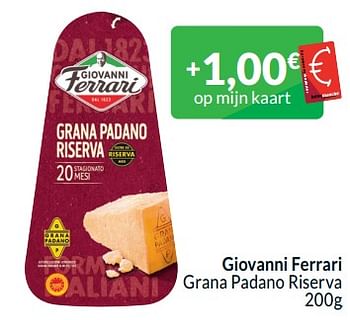 Promoties Giovanni ferrari grana padano riserva - Giovanni Ferrari - Geldig van 01/04/2024 tot 30/04/2024 bij Intermarche