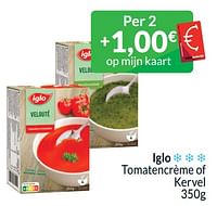 Promoties Iglo tomatencrème of kervel - Iglo - Geldig van 01/04/2024 tot 30/04/2024 bij Intermarche