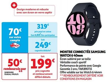 Promoties Montre connectée samsung watch 6 40mm - Samsung - Geldig van 03/04/2024 tot 16/04/2024 bij Auchan